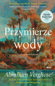 Przymierze wody. Autor: Abraham Verghese. Dobreksiazki.pl Okładka książki Przymierze wody