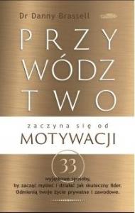 Okładka książki Przywództwo zaczyna się od motywacji