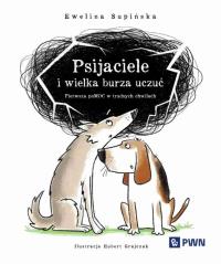 Psijaciele i wielka burza uczuć. Autor: Supińska Ewelina, Hubert Grajczak. Dobreksiazki.pl Okładka książki Psijaciele i wielka burza uczuć