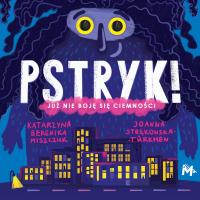 Pstryk!. Autor: Katarzyna Berenika Miszczuk, Joanna Strękowska-Türkmen. Dobreksiazki.pl Okładka książki Pstryk!