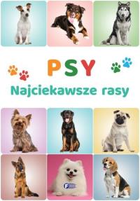 Psy. Najciekawsze rasy. Autor: Opracowanie zbiorowe. Dobreksiazki.pl Okładka książki Psy. Najciekawsze rasy