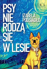 Okładka książki Psy nie rodzą się w lesie