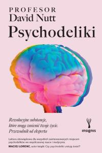 Psychodeliki. Rewolucyjne substancje... Autor: Nutt David. Dobreksiazki.pl Okładka książki Psychodeliki. Rewolucyjne substancje..