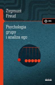 Psychologia grupy i analiza ego. Autor: Zygmunt Freud. Dobreksiazki.pl Okładka książki Psychologia grupy i analiza ego