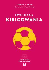 Okładka książki Psychologia kibicowania