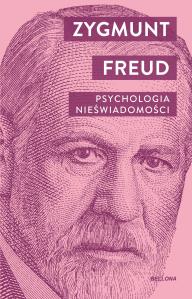 Psychologia nieświadomości. Autor: Zygmunt Freud. Dobreksiazki.pl Okładka książki Psychologia nieświadomości