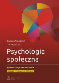 Psychologia społeczna. Autor: Bogdan Wojciszke, Grzyb Tomasz. Dobreksiazki.pl Okładka książki Psychologia społeczna