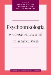 Psychoonkologia w opiece paliatywnej i u schyłku życia. Autor: Opracowanie zbiorowe. Dobreksiazki.pl Okładka książki Psychoonkologia w opiece paliatywnej i u schyłku życia