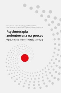 Psychoterapia zorientowana na proces. Autor: Opracowanie zbiorowe. Dobreksiazki.pl Okładka książki Psychoterapia zorientowana na proces