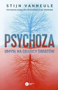 Psychoza. Autor: Vanheule Stijn. Dobreksiazki.pl Okładka książki Psychoza