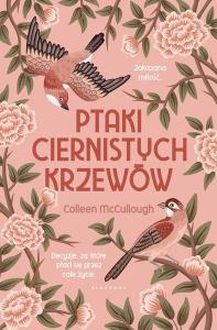 Ptaki ciernistych krzewów. Autor: McCullough Colleen. Dobreksiazki.pl Okładka książki Ptaki ciernistych krzewów