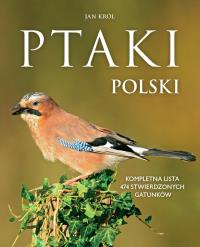 Ptaki Polski. Kompletna lista 474 stwierdzonych gatunków. Autor: Jan Król. Dobreksiazki.pl Okładka książki Ptaki Polski. Kompletna lista 474 stwierdzonych gatunków