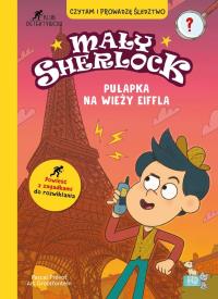 Pułapka na wieży Eiffla. Mały Sherlock. Autor: Pascal Prevot, Art Grootfontein, Laurence Croix. Dobreksiazki.pl Okładka książki Pułapka na wieży Eiffla. Mały Sherlock