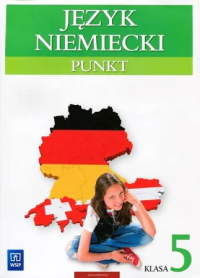 Punkt SP KL 5. podręcznik Język niemiecki (2016)-BPZ. Autor: Potapowicz Anna. Dobreksiazki.pl Okładka książki Punkt SP KL 5. podręcznik Język niemiecki (2016)-BPZ