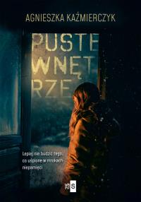 Puste wnętrze. Autor: Kaźmierczyk Agnieszka. Dobreksiazki.pl Okładka książki Puste wnętrze