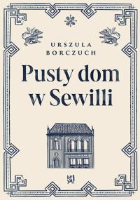 Okładka książki Pusty dom w Sewilli