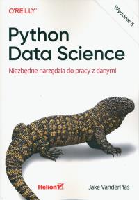 Python Data Science. Niezbędne narzędzia do pracy. Autor: Jake VanderPlas. Dobreksiazki.pl Okładka książki Python Data Science. Niezbędne narzędzia do pracy