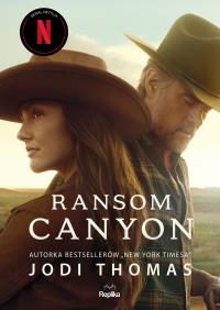 Ransom Canyon. Autor: Jodi Thomas. Dobreksiazki.pl Okładka książki Ransom Canyon