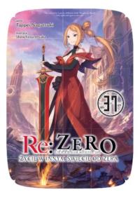 Okładka książki Re: Zero. Życie w innym świecie od zera. Light Novel. Tom 37