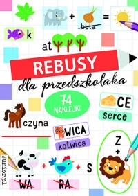 Rebusy dla przedszkolaka. Autor: Opracowanie zbiorowe. Dobreksiazki.pl Okładka książki Rebusy dla przedszkolaka