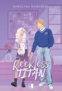 Okładka książki Reckless Titan. Tom 1