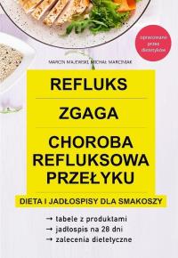 Refluks, zgaga, choroba refluksowa przełyku. Autor: Majewski Marcin, Marciniak Michał. Dobreksiazki.pl Okładka książki Refluks, zgaga, choroba refluksowa przełyku