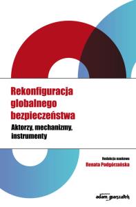 Rekonfiguracja globalnego bezpieczeństwa. Wydawca: Adam Marszałek. Dobreksiazki.pl Opakowanie Rekonfiguracja globalnego bezpieczeństwa