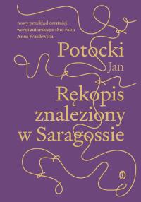 Rękopis znaleziony w Saragossie. Autor: Potocki Jan. Dobreksiazki.pl Okładka książki Rękopis znaleziony w Saragossie