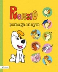 Reksio pomaga innym. Autor: Szarf Maria. Dobreksiazki.pl Okładka książki Reksio pomaga innym