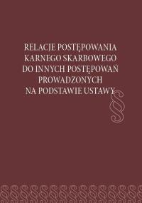 Okładka książki Relacje postępowania karnego skarbowego do...