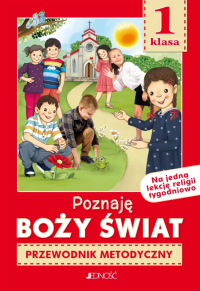 Religia SP 1 Przewodnik metodyczny Poznaję Boży Świat. Autor: K. Mielnicki, E. Kondrak, E. Parszewska. Dobreksiazki.pl Okładka książki Religia SP 1 Przewodnik metodyczny Poznaję Boży Świat
