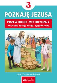 Religia SP 3 Przewodnik metodyczny Poznaję Jezusa. Autor: K. Mielnicki, E. Kondrak. Dobreksiazki.pl Okładka książki Religia SP 3 Przewodnik metodyczny Poznaję Jezusa