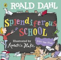 Roald Dahl: Splendiferous School. Autor: Dahl Roald. Dobreksiazki.pl Okładka książki Roald Dahl: Splendiferous School