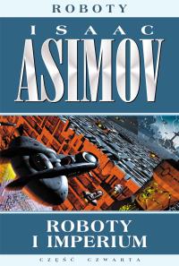 Roboty i imperium. Autor: Asimov Isaac. Dobreksiazki.pl Okładka książki Roboty i imperium