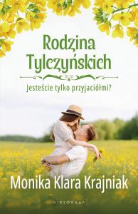 Okładka książki Rodzina Tylczyńskich Tom 1 Jesteście tylko przyjaciółmi?
