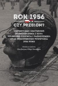 Okładka książki Rok 1956 - czy przełom? Historyczne i kulturowe...