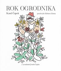 Rok ogrodnika. Autor: Capek Karel. Dobreksiazki.pl Okładka książki Rok ogrodnika