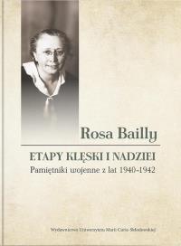 Rosa Bailly: Etapy klęski i nadziei. Pamiętniki.... Autor: red. Małgorzata Nossowska. Dobreksiazki.pl Okładka książki Rosa Bailly: Etapy klęski i nadziei. Pamiętniki...