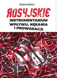 Okładka książki Rosyjskie instrumentarium wpływu, nękania i prowokacji