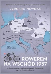 Rowerem na Wschód 1937. Autor: Newman Bernard. Dobreksiazki.pl Okładka książki Rowerem na Wschód 1937