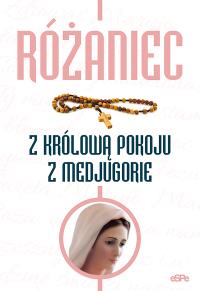 Różaniec z Królową Pokoju z Medjugorie. Autor: Anna Matusiak. Dobreksiazki.pl Okładka książki Różaniec z Królową Pokoju z Medjugorie
