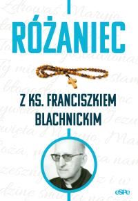 Okładka książki Różaniec z ks. Franciszkiem Blachnickim