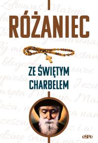 Różaniec ze świętym Charbelem. Autor: Mazur Dorota. Dobreksiazki.pl Okładka książki Różaniec ze świętym Charbelem