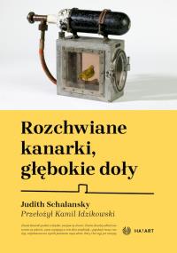 Rozchwiane kanarki, głębokie doły. Autor: Schalansky Judith. Dobreksiazki.pl Okładka książki Rozchwiane kanarki, głębokie doły