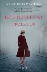Rozdzieleni przez los. Autor: Manelska Małgorzata. Dobreksiazki.pl Okładka książki Rozdzieleni przez los
