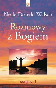 Rozmowy z Bogiem Księga II (twarda oprawa) - uszkodzone. Autor: Neale Donald Walsch. Dobreksiazki.pl Okładka książki Rozmowy z Bogiem Księga II (twarda oprawa) - uszkodzone