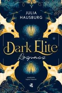 Rozpacz. Dark Elite. Tom 2. Autor: Julia Hausburg, Agata Teperek. Dobreksiazki.pl Okładka książki Rozpacz. Dark Elite. Tom 2