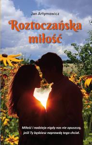 Roztoczańska miłość. Autor: Artymowicz Jan. Dobreksiazki.pl Okładka książki Roztoczańska miłość