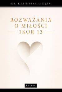 Okładka książki Rozważania o miłości (1Kor 13)