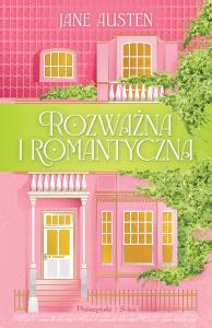 Rozważna i romantyczna. Autor: Jane Austen. Dobreksiazki.pl Okładka książki Rozważna i romantyczna